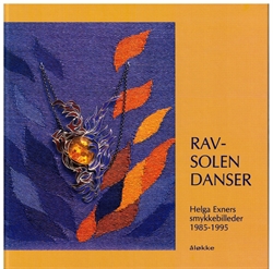 HELGA EXNER - Ravsolen danser. Helga Exners smykkebilleder 1985-1995